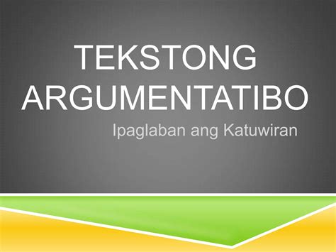 artikulong argumentatibo|Tekstong Argumentatibo .